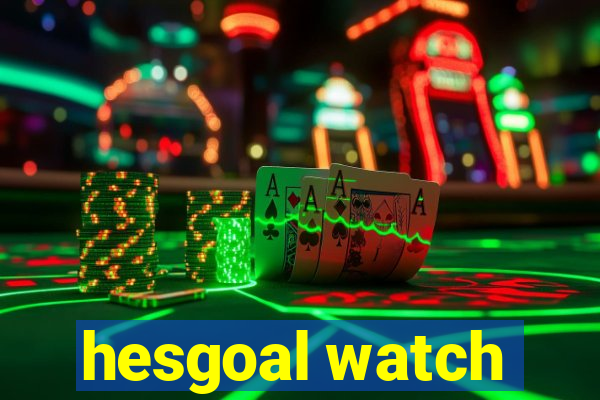 hesgoal watch